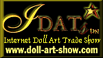 IDATs™-Internet Doll Art TradeShow™! Visit Internet's PREMIERE Doll Art TradeShow! Where retailers and artists meet on the web!